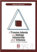 Il Trauma latente nel dialogo relazionale dell'infanzia