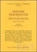 Memorie Traumatiche e Mentalizzazione. Teoria, Ricerca, Clinica