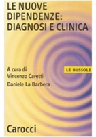 Le nuove dipendenze: diagnosi e clinica