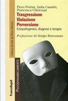 Trasgressione, violazione perversione. Eziopatogenesi, diagnosi e terapia.