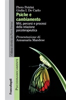 Psiche e cambiamento - Miti, percorsi e processi della relazione psicoterapeutica